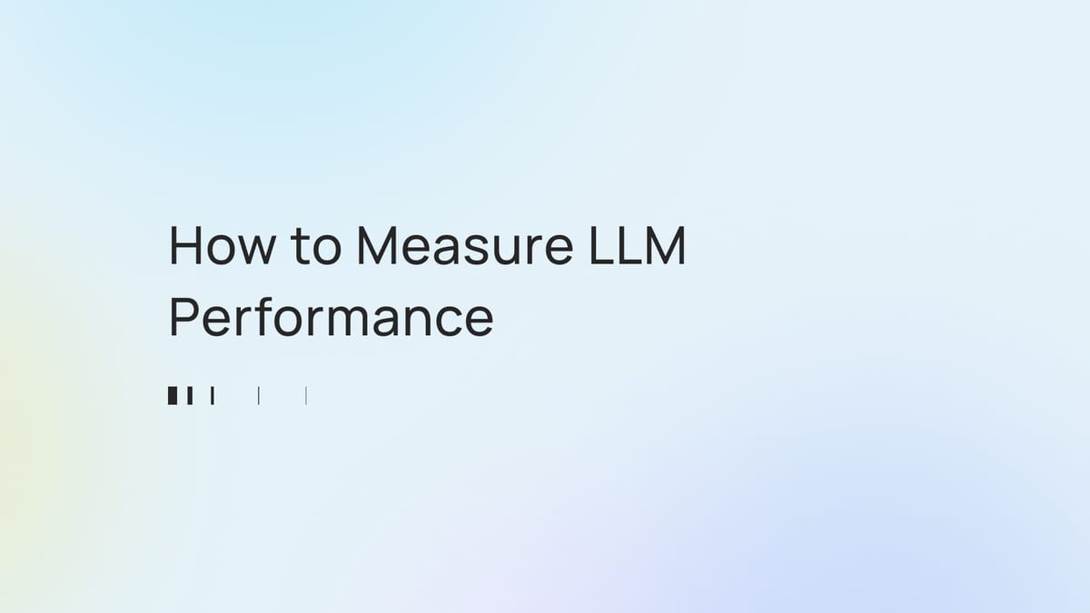 Key Metrics for Measuring LLM Performanc